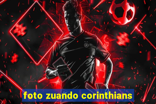 foto zuando corinthians